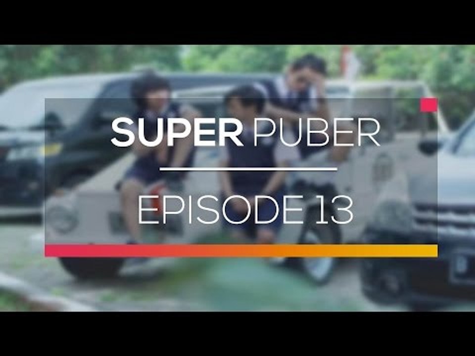 Super Puber  - Episode 13