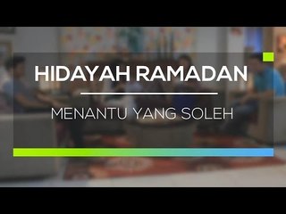 Hidayah Ramadan - Menantu yang Soleh