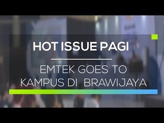 Emtek goes To Kampus di  Brawijaya - Hot Issue Pagi