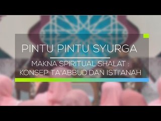 Pintu-Pintu Syurga - Makna Spiritual Shalat  Konsep Ta'abbud dan Isti'anah