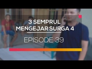 3 Semprul Mengejar Surga 4 - Episode 39