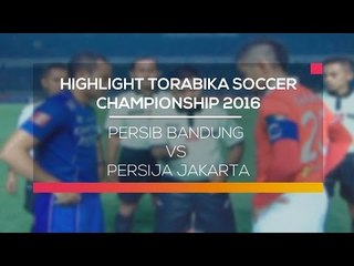 Highlight Persib Bandung vs Persija Jakarta  - Torabika Soccer Championship 2016
