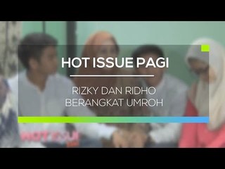 Rizky dan Ridho Berangkat Umroh  - Hot Issue