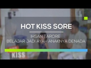 Ihsan Belajar Jadi Ayah dari Anak Denada   Hot Kiss Pagi