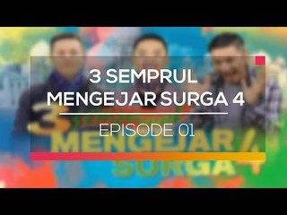 3 Semprul Mengejar Surga 4 - Episode 01