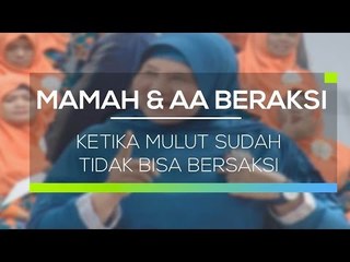 Mamah dan Aa Beraksi - Ketika Mulut Sudah Tidak Bisa Bersaksi