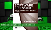 PDF [DOWNLOAD] A Practical Guide to Software Licensing for Licensees and Licensors [DOWNLOAD]