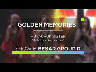 Hutauruk Sister - Katakan Sejujurnya (Golden Memories - Guest Star)