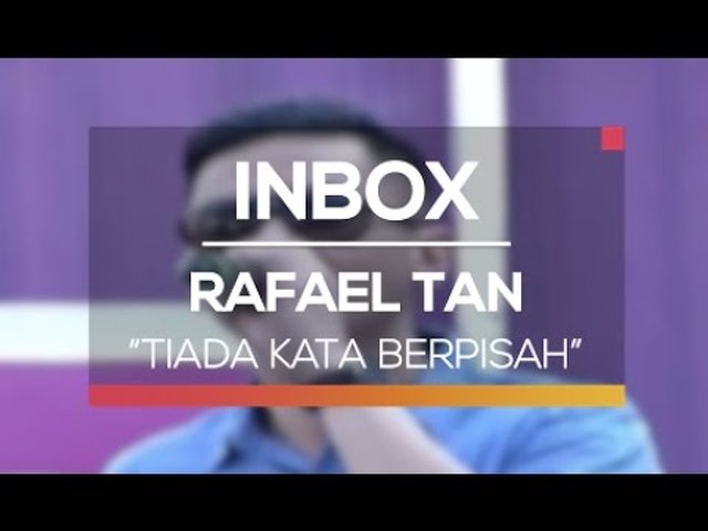 Rafael Tan Tiada Kata Berpisah Live On Inbox Video Dailymotion G c jangan pernah terucap…. dailymotion