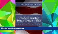 Buy Jeffrey Bruce Harris U.S. Citizenship Study Guide - Thai: 100 Questions You Need To Know (Thai