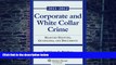 Buy NOW  Corporate   White Collar Crime: Select Cases, Statutory Supplement   Documents 2011-2012