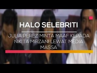 Julia Perez Minta Maaf Kepada Nikita Mirzani Lewat Media Massa - Halo Selebriti