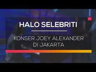 Konser Joey Alexander di Jakarta - Halo Selebriti