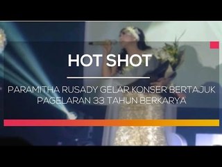 Paramitha Rusady Gelar Konser Bertajuk Pagelaran 33 Tahun Berkarya - Hot Shot