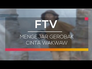 FTV SCTV - Mengejar Gerobak Cinta Wakwaw