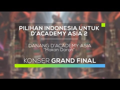 Danang D'Academy Asia - Makan Darah (Pilihan Indonesia - Grand Final)