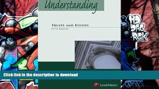 BEST PDF  Understanding Trusts and Estates Fifth Edition TRIAL EBOOK
