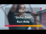 Shiha Zikir - Kun Anta (Live on Inbox)