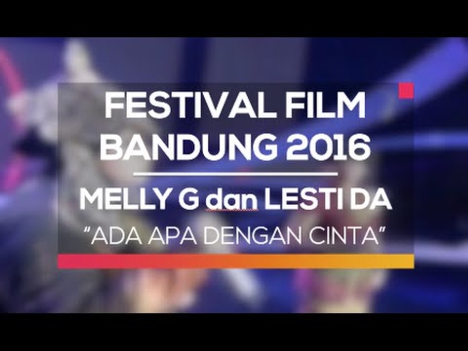 Melly Goeslaw dan Lesti DA - Ada Apa Dengan Cinta (Festival Film Bandung 2016)