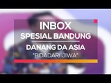 Danang DA Asia - Bidadari Jiwa (Inbox Spesial Bandung)