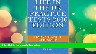 Best Price Life in the UK Practice Tests 2016 Edition: 500 questions 21 Practice Papers Harry