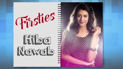 FIRSTIES  Hiba Nawab Shares Her First Experiences  EXCLUSIVE INTERVIEW