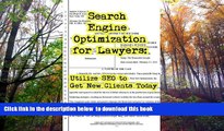 BEST PDF  Search Engine Optimization for Lawyers: Utilize SEO to Get New Clients Today [DOWNLOAD]