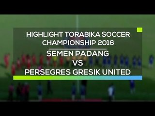 Highlight Semen Padang FC vs Persegres Gresik United - Torabika Soccer Championship 2016