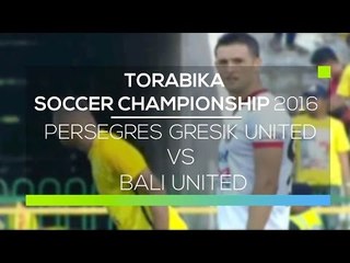 Highlights Persegres Gresik United vs Bali United - Torabika Soccer Championship 2016
