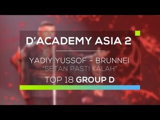 Yadiy Yussof, Brunei Darussalam - Setan Pasti Kalah (D'Academy Asia 2)