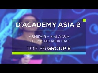 Asmidar, Malaysia - Gerimis Melanda Hati (D'Academy Asia 2)