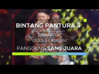 Danang D'Academy - Gejolak Asmara (Bintang Pantura 3 - Sang Juara)