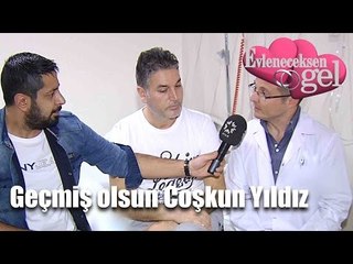 Evleneceksen Gel - Geçmiş Olsun Coşkun Yıldız