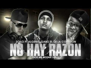 ALGENIS FT ZOILO & GABO EL DE LA COMISION (NO HAY RAZON ) PREVIEW