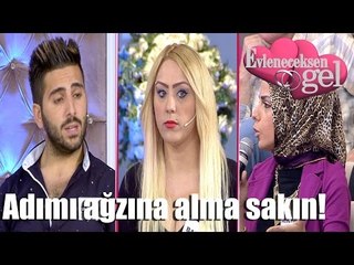 Evleneceksen Gel - Benim Adımı Ağzına Alma Sakın!