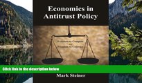 Online Mark Steiner Economics in Antitrust Policy: Freedom to Compete vs. Freedom to Contract