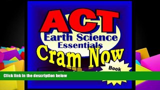 Buy ACT Cram Now! ACT Prep Test EARTH SCIENCE ESSENTIALS Flash Cards--CRAM NOW!--ACT Exam Review
