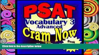 Buy PSAT Cram Now! PSAT Prep Test ADVANCED VOCABULARY Flash Cards--CRAM NOW!--PSAT Exam Review