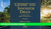 PDF [DOWNLOAD] Generic And Innovator Drugs: A Guide to Fda Approval Requirements [DOWNLOAD] ONLINE