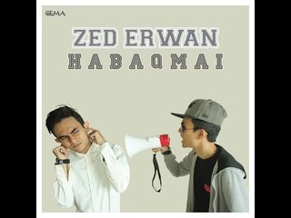 Zed Erwan - Habaq Mai [Lirik Video Rasmi]