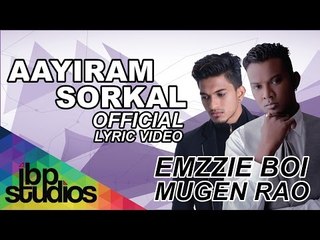 Emzzie Boi - Aayiram Sorkal feat Mugen Rao MGR (Lyric Video)