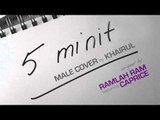 5 Minit Ramlah Ram - Male Cover Version by Khairul