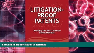 PDF [FREE] DOWNLOAD  Litigation-Proof Patents: Avoiding the Most Common Patent Mistakes BOOK ONLINE