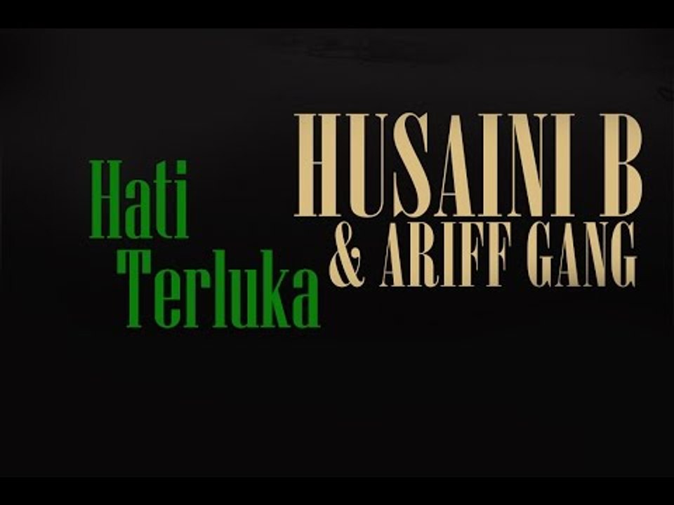Husani B & Ariff Gang - Hati Terluka (Lagu Baru...