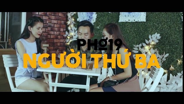 Phở 19 - Người Thứ Ba (Phở Đặc Biệt & Ngọc Thảo)