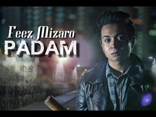 Feez Mizaro - Padam (Lirik Video)