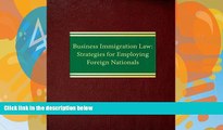 Buy Rodney A. Malpert Business Immigration Law: Strategies for Employing Foreign Nationals