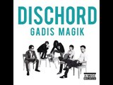 Dischord- Gadis Magik Video Lirik