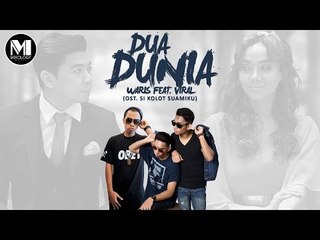 OST SI KOLOT SUAMIKU | Waris Feat.Viral- Dua Dunia (Official Lyric Video)