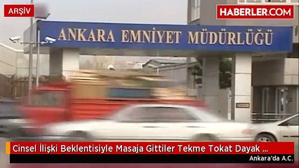 Cinsel İlişki Beklentisiyle Masaja Gittiler Tekme Tokat Dayak Yediler